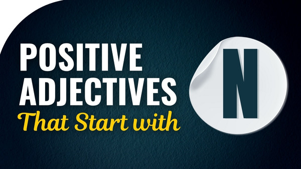 Positive adjectives That Start with N