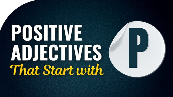 Positive adjectives That Start with P