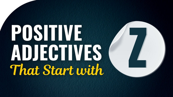 Positive adjectives That Start with Z